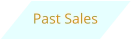 Past Sales